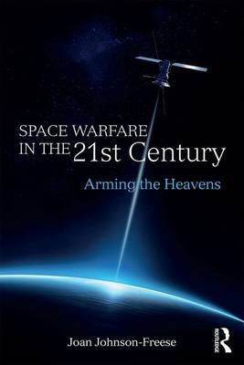Space Warfare in the 21st Century Johnson Freese Joan