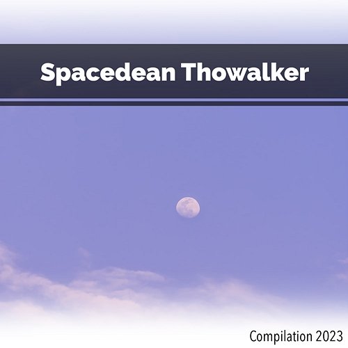Spacedean Thowalker Compilation 2023 John Toso, Mauro Rawn, Benny Montaquila Dj