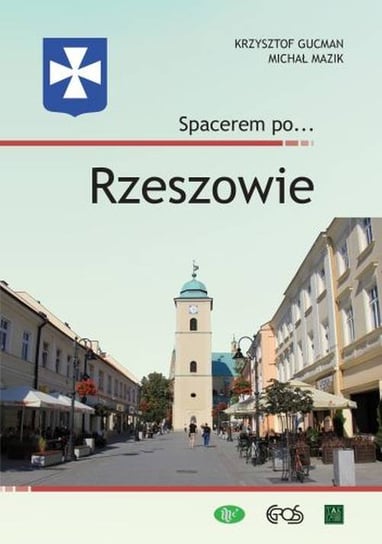 Spacerem po… Rzeszowie Gucman Krzysztof, Mazik Michał