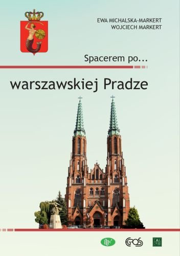 Spacerem po… warszawskiej Pradze Michalska-Markert Ewa, Markert Wojciech
