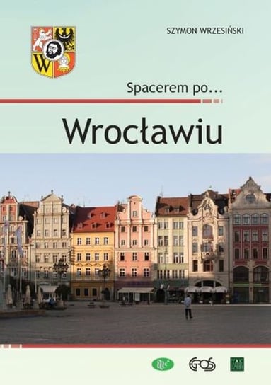 Spacerem po… Wrocławiu Wrzesiński Szymon
