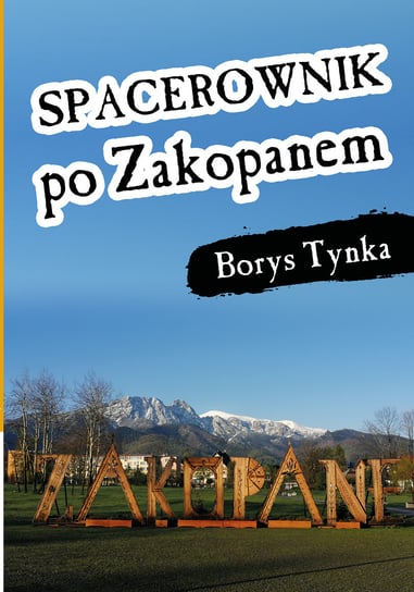 Spacerownik po Zakopanem Borys Tynka