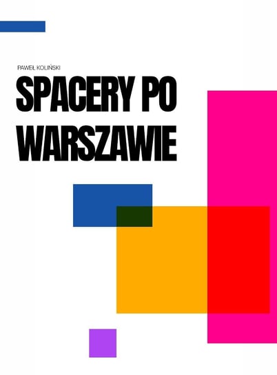 Spacery po Warszawie Paweł Koliński
