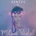 Spaces Maïa Vidal