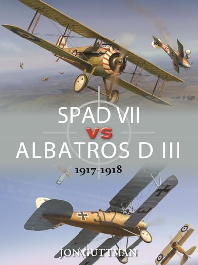 SPAD VII vs Albatros D III 1917-1918 Guttman Jon