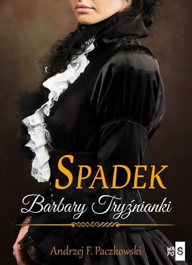 Spadek Barbary Tryźnianki Paczkowski Andrzej F.