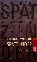 Spätzünder Pynchon Thomas