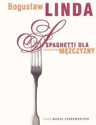 Spaghetti dla samotnego mężczyzny Linda Bogusław