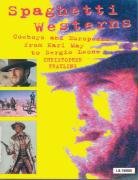 Spaghetti Westerns: Cowboys and Europeans from Karl May to Sergio Leone Frayling Christopher