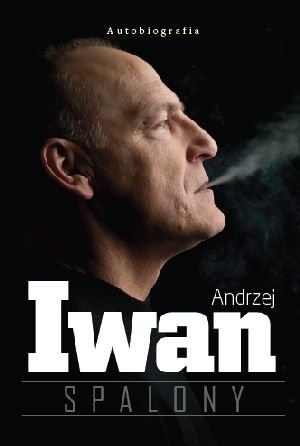 Spalony. Autobiografia Iwan Andrzej