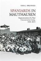Spaniards in Mauthausen Brenneis Sara J.