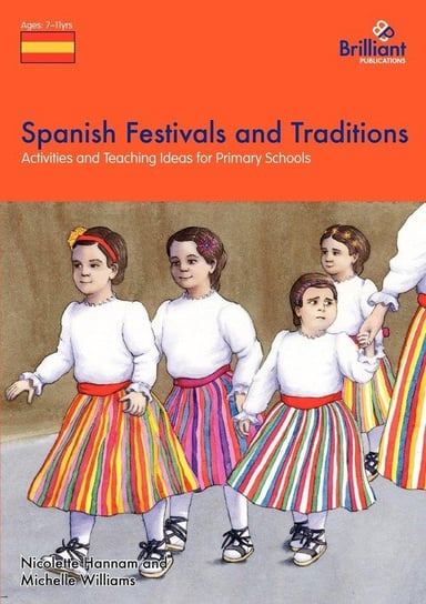 Spanish Festivals and Traditions - Activities and Teaching Ideas for Primary Schools Hannam Nicolette