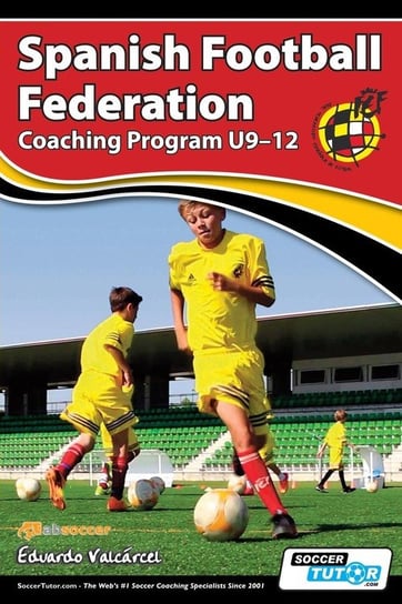 Spanish Football Federation Coaching Program U9-12 Valcárcel Eduardo