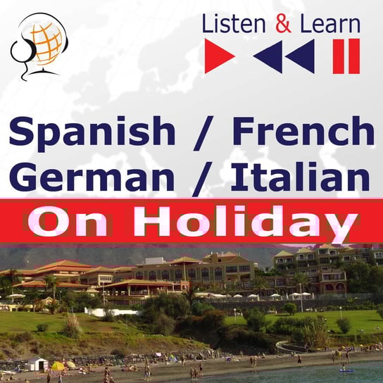 Spanish / French / German / Italian - on Holiday. Listen & Learn to Speak - audiobook Guzik Dorota