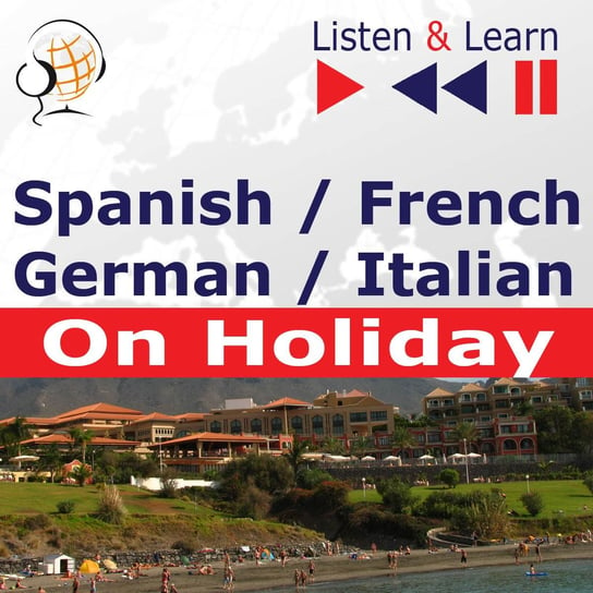 Spanish / French / German / Italian - on Holiday. Listen & Learn to Speak Guzik Dorota