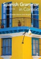 Spanish Grammar in Context Kattan-Ibarra Juan, Howkins Angela