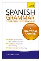 Spanish Grammar You Really Need To Know: Teach Yourself Kattan-Ibarra Juan