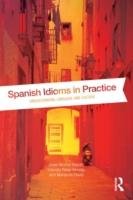 Spanish Idioms in Practice Munoz-Basols Javier, Perez Sinusia Yolanda, David Marianne