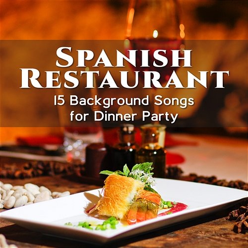 Spanish Restaurant: 15 Background Songs for Dinner Party, Music for Relaxation, Hot Latin Rhythms, Bossa Nova Bar del Mar Bossa Nova Lounge Club
