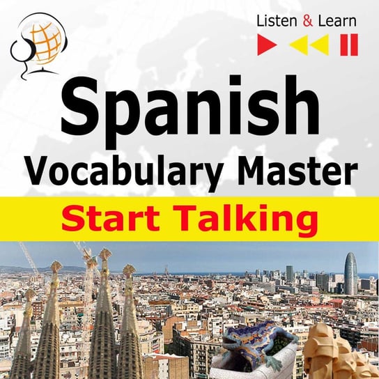 Spanish Vocabulary Master. Start Talking. Listen & Learn Guzik Dorota
