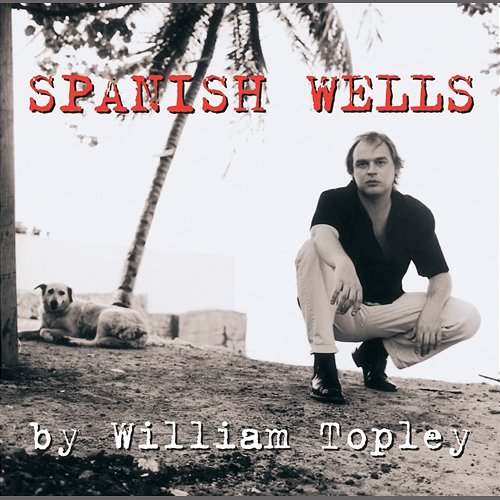 Spanish Wells William Topley