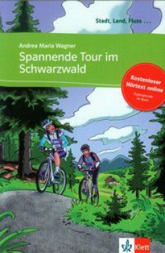 Spannende Tour im Schwarzwald. Poziom A1 Wagner Andrea Maria