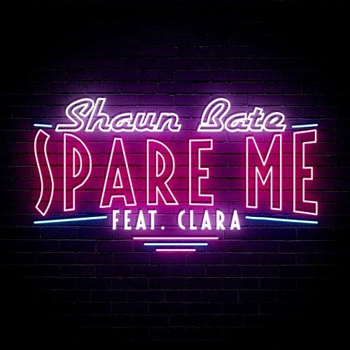 Spare Me Shaun Bate feat. Saint clara