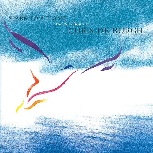 Spark To A Flame Chris De Burgh