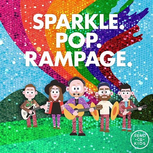 SPARKLE. POP. RAMPAGE. Rend Co. Kids, Rend Collective