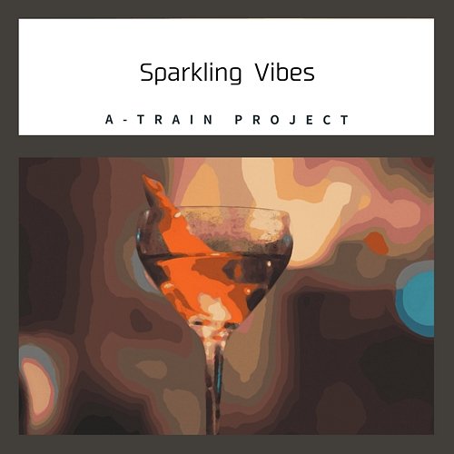 Sparkling Vibes A-Train Project