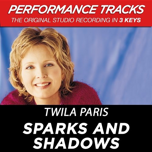 Sparks And Shadows Twila Paris