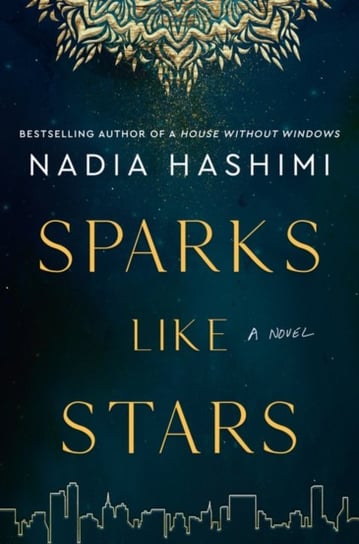 Sparks Like Stars: A Novel Hashimi Nadia
