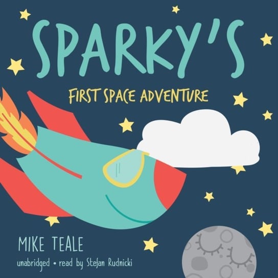 Sparky's First Space Adventure Teale Mike