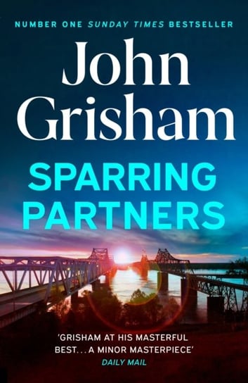 Sparring Partners: The Number One Sunday Times bestseller - The new collection of gripping legal stories John Grisham
