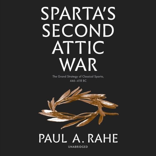 Sparta's Second Attic War Rahe Paul A.