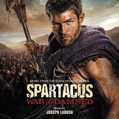 Spartacus: War Of The Damned Joseph LoDuca