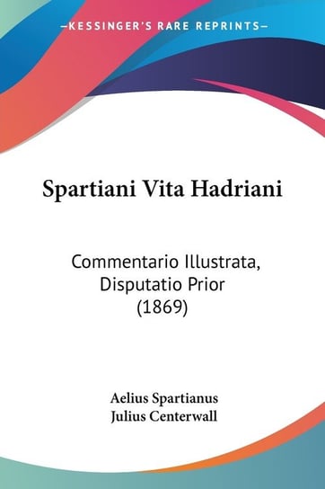 Spartiani Vita Hadriani Aelius Spartianus