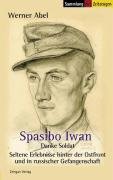 Spasibo Iwan - Danke Soldat Abel Werner