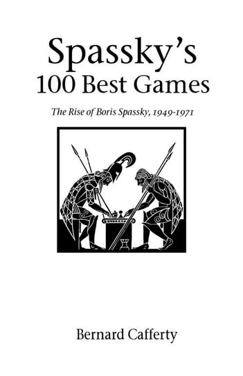 Spassky's 100 Best Games Cafferty Bernard