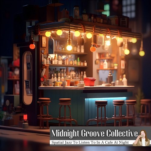 Spatial Jazz to Listen to in a Cafe at Night Midnight Groove Collective