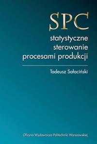 SPC. Statystyczne sterowanie procesami produkcji Sałaciński Tadeusz