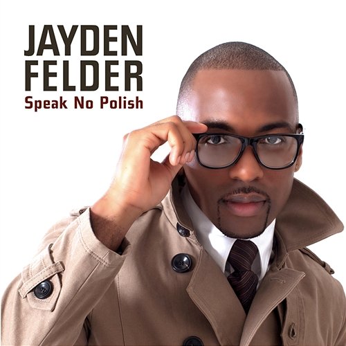 Speak No Polish Jayden Felder