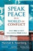Speak Peace in a World of Conflict Rosenberg Marshall Phd B.