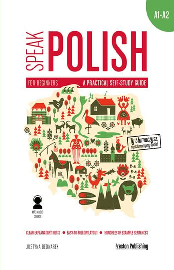 Speak Polish. A practical self-study guide. Część 1 Bednarek Justyna