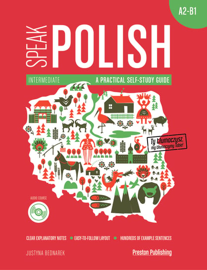 Speak Polish. A practical self study guide. Part 2 A2 B1 CD Bednarek Justyna