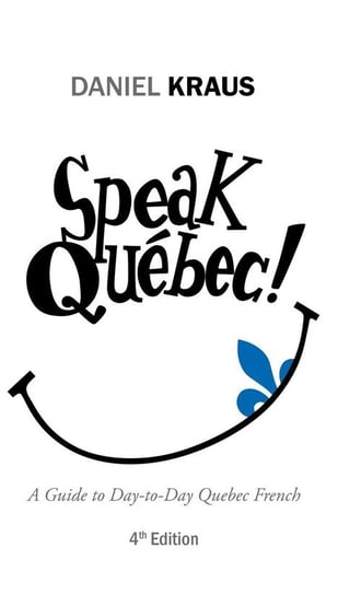 Speak Québec! Kraus Daniel