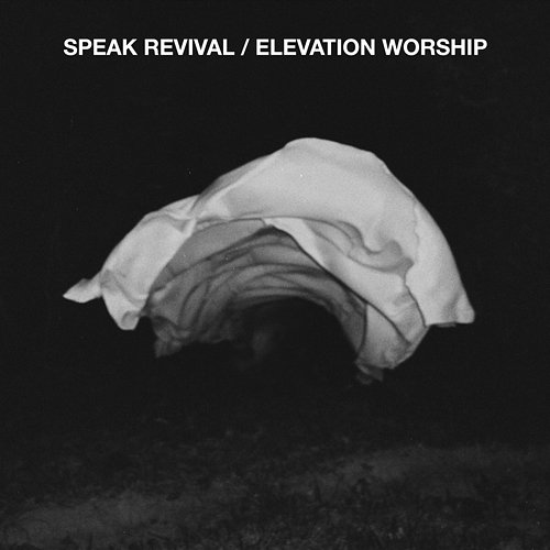 Speak Revival Elevation Worship