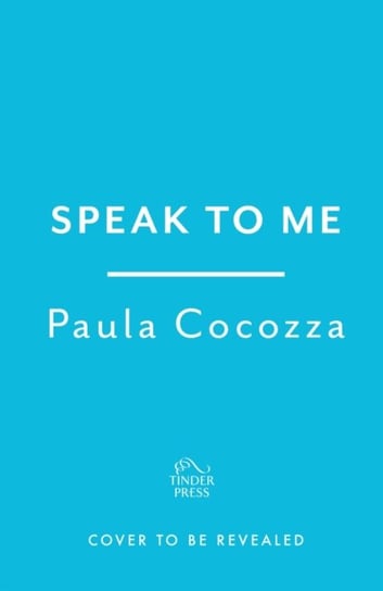 Speak to Me: A love triangle with a difference - a wry and witty conversation starter Cocozza Paula