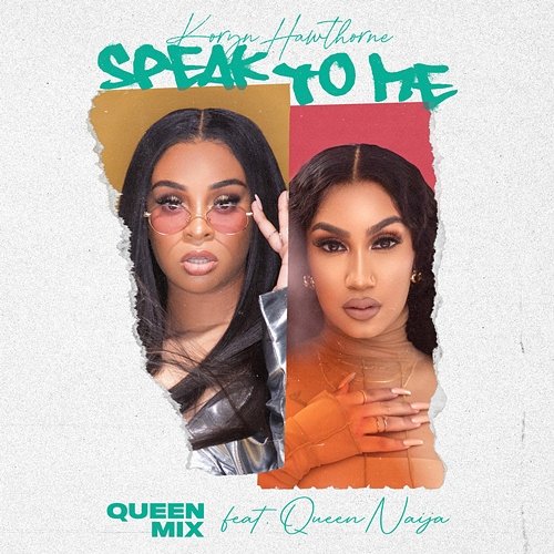 Speak To Me (Queen Mix) Koryn Hawthorne feat. Queen Naija