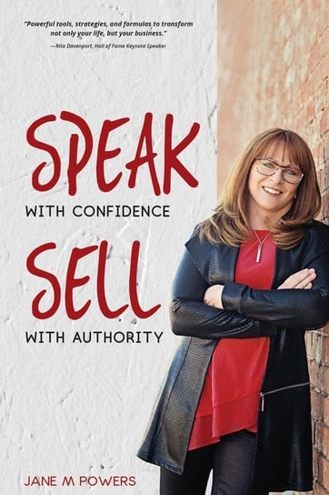 Speak With Confidence  Sell With Authority Powers Jane M